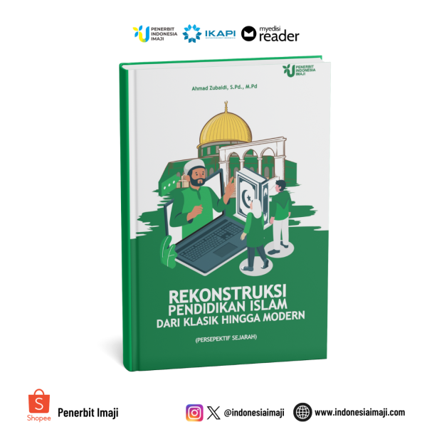 REKONSTRUKSI PENDIDIKAN ISLAM DARI KLASIK HINGGA MODERN