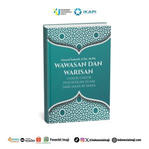 WAWASAN DAN WARISAN; UNSUR-UNSUR PENDIDIKAN ISLAM DARI MASA KE MASA