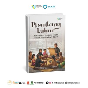 Piwulang Luhur: Pendidikan Karakter Islam dalam Sastra Klasik Jawa