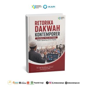 Retorika Dakwah Kontemporer; Paradigma, Teori, dan Praktik Public Speaking di Era Digital