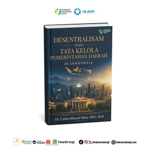Desentralisasi dan Tata Kelola Pemerintahan Daerah di Indonesia