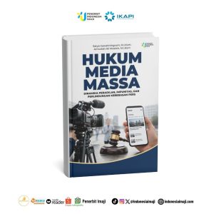 Hukum Media Massa; Dinamika Peradilan, Impunitas, dan Perlindungan Kebebasan Pers