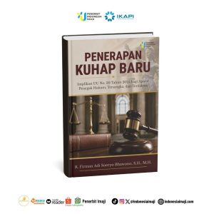 Penerapan KUHP Baru: Implikasi UU No.20 Tahun 2025 Bagi Aparat Penegak Hukum, Tersangka, dan Terdakwa