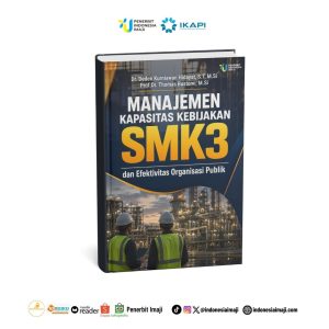 Manajemen Kapasitas Kebijakan SMK3 dan Efektivitas Organisasi Publik