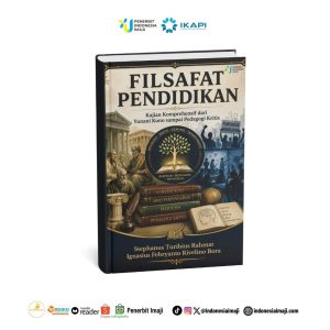 Filsafat Pendidikan; Kajian Komprehensif dari Yunani Kuno Hingga Pedagogi Kritis