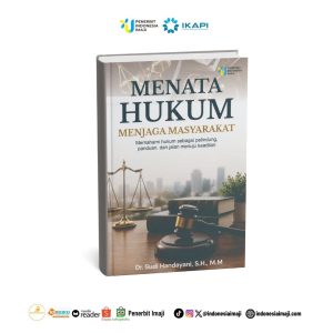 Menata Hukum Menjaga Masyarakat; Memahami hukum sebagai pelindung, panduan, dan jalan menuju keadilan