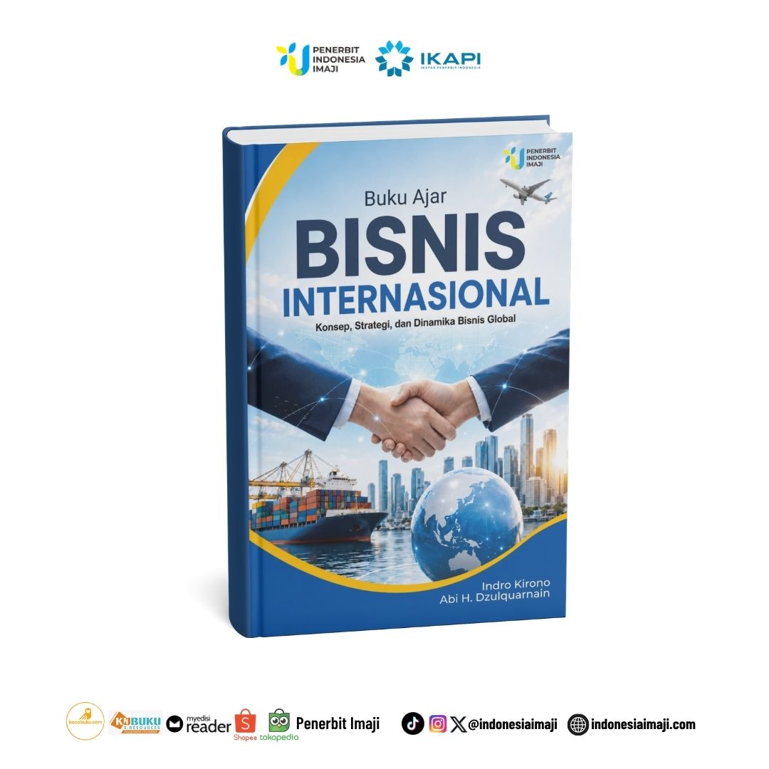 Buku Ajar Bisnis Internasional; Konsep, Strategi, dan Dinamika Bisnis Global
