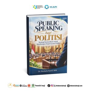 Public Speaking bagi Politisi: Strategi Komunikasi untuk Membangun Kepercayaan Publik