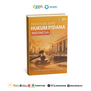 Paradigma Baru Hukum Pidana Indonesia: Pasca berlakunya UU No.1 Tahun 2023 Tentang KUHP dan UU No. 1 Tahun 2026 Tentang Penyesuaian Pidana
