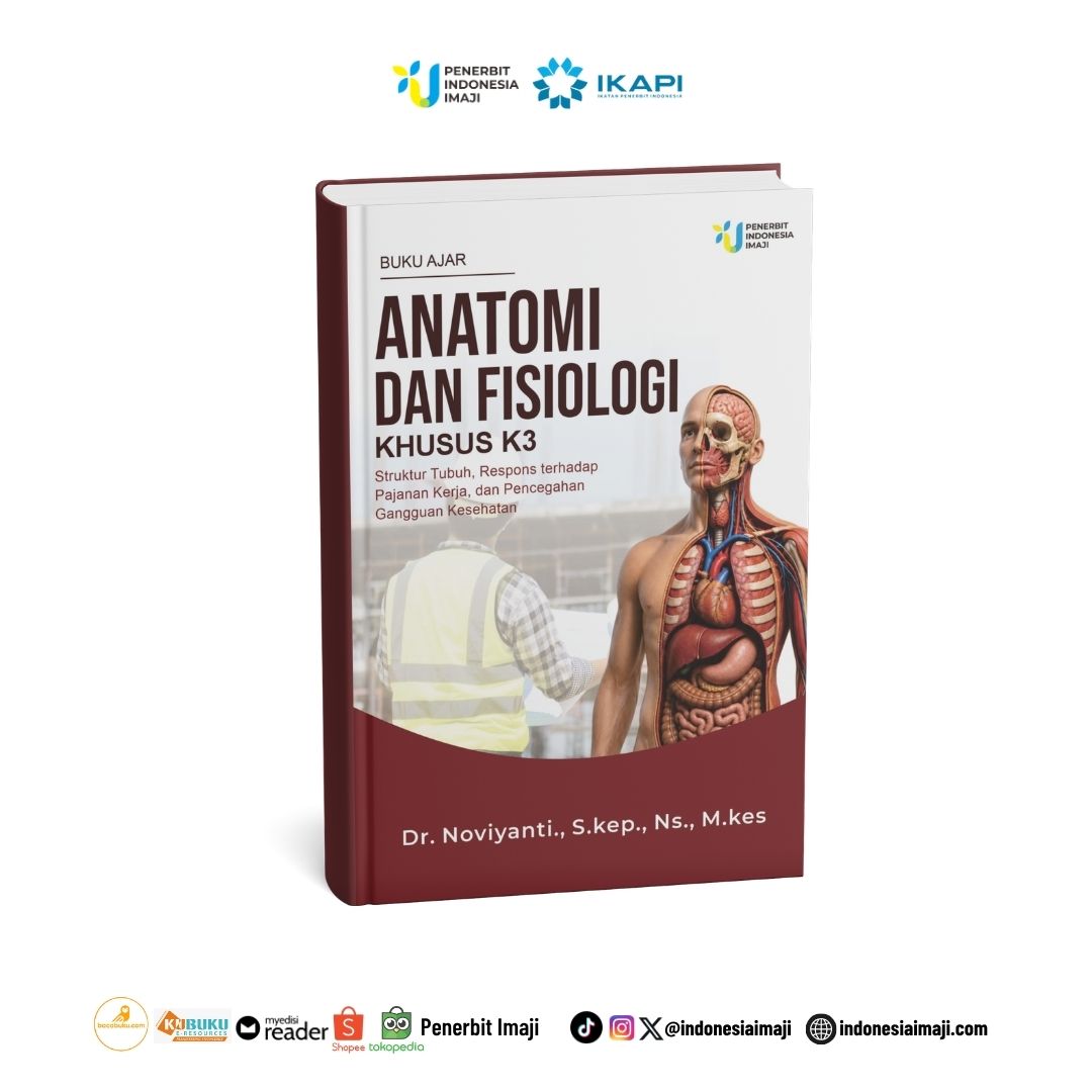 Buku Ajar Anatomi dan Fisiologi Khusus K3: Struktur Tubuh, Respons terhadap Pajanan Kerja, dan Pencegahan Gangguan Kesehatan