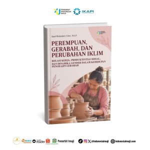 PEREMPUAN, GERABAH, DAN PERUBAHAN IKLIM; Relasi Kerja, Produktivitas Sosial, dan Dinamika Gender dalam Kehidupan Pengrajin Gerabah